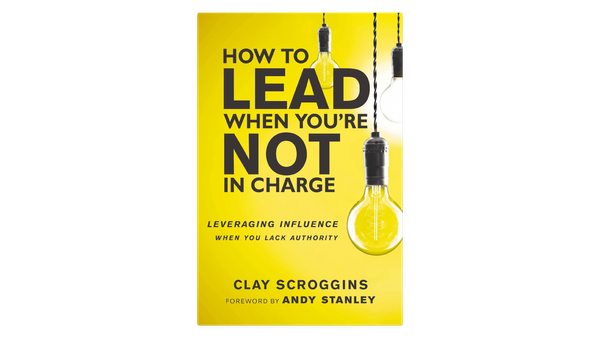 How to Lead When You’re Not in Charge