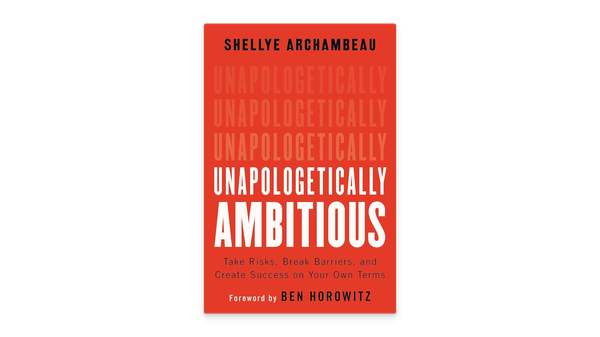 Unapologetically Ambitious